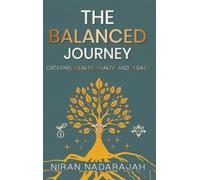 Niran Nadarajah The Balanced Journey Creating Wealth, Health (Copertina rigida)