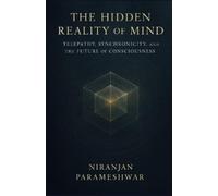 Niranjan Parameshwar The Hidden Reality of Mind (Tascabile)