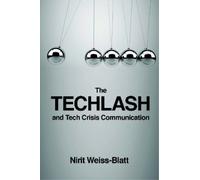 Nirit Weiss-Blatt The Techlash and Tech Crisis Communication (Copertina rigida)