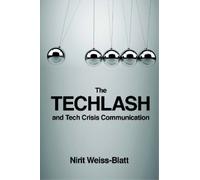 Nirit Weiss-Blatt The Techlash and Tech Crisis Communication (Copertina rigida)