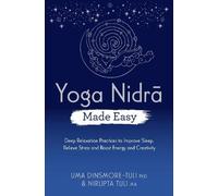 Nirlipta Tuli Uma Dinsmore-Tuli Yoga Nidra Made Easy (Tascabile)
