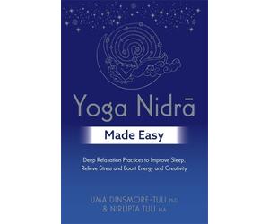 Nirlipta Tuli Uma Dinsmore-Tuli Yoga Nidra Made Easy (Tascabile)