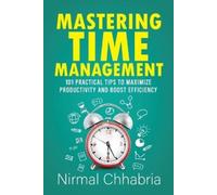 Nirmal Chhabria Mastering Time Management (Copertina rigida)