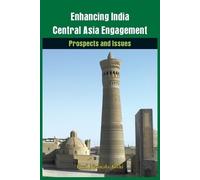 Nirmala Joshi Enhancing India-Central Asia Engagement (Tascabile)