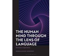 Nirmalangshu Mukherji The Human Mind through the Lens of Language (Tascabile)