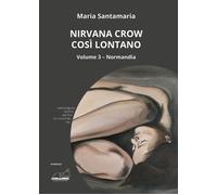 Nirvana Crow. Così lontano. Vol. 3: Normandia - 2024 - Calibano