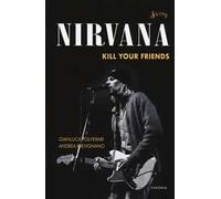 Nirvana. Kill your friends