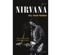 Nirvana. Kill your friends - Polverari Gianluca, Prevignano Andrea