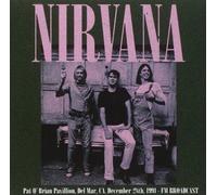 Nirvana Pat O'Brian Pavillion, Del Mar, CA. December 28th 1991: FM Broadcas (CD)