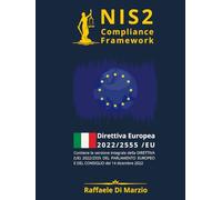 NIS2(EU) 2022-2555 Compliance Framework: Guida alla NIS2: comprensione, implementazione e toolkit operativo con orientamenti ITIL per indicatori e dashboard template per metriche quantitative.