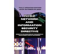 NIS2 - Network and Information Security Directive: Directive (EU) 2022/2555 of the European Parliament and of the Council: Fully revised and updated for 2026