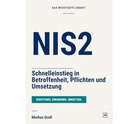 NIS2: Schnelleinstieg in Betroffenheit, Pflichten und Umsetzung