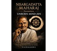 Nisargadatta Maharaj Encounters Unborn Mind Zen