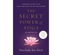 Nischala Joy Devi The Secret Power of Yoga, Revised Edition (Tascabile)