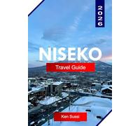 NISEKO TRAVEL GUIDE 2026: Explore Niseko Hokkaido with Legendary Powder Snow, Ski Resorts, and Winter Culture