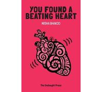 Nisha Bhakoo You Found a Beating Heart (Tascabile)