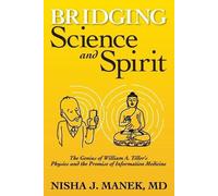 Nisha J Manek Bridging Science and Spirit (Tascabile)