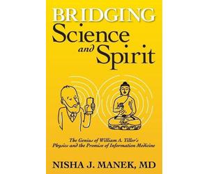 Nisha J Manek Bridging Science and Spirit (Tascabile)