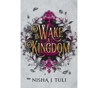 Nisha J Tuli To Wake a Kingdom (Tascabile)