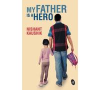 Nishant Kaushik My Father is a Hero (Tascabile)
