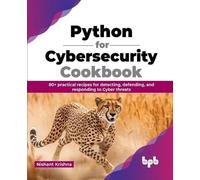 Nishant Krishna Python for Cybersecurity Cookbook (Mixed Media Product)