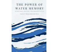 Nishant Prakashkumar Desai The Power of Water Memory (Tascabile)