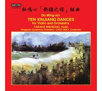Nishizaki Takako Vl - 10 Xinjiang Dances For Violin & Orchestra