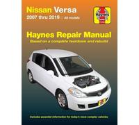 Nissan Versa Haynes Repair Manual: 2007 Thru 2019 All Models: Based on a Complete Teardown and Rebuild