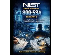 NIST Special Publication 800-53A Revision 5: Assessing Security and Privacy Controls in Information Systems and Organizations