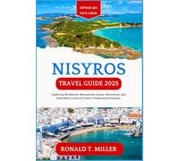 Nisyros Travel Guide 2025: Exploring the Historic Monuments, Scenic Adventures, and Delectable Cuisine of Greece's Dodecanese Paradise.