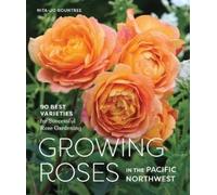 Nita-Jo Rountree Growing Roses in the Pacific Northwest (Copertina rigida)
