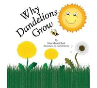 Nita Marie Clark Why Dandelions Grow (Copertina rigida)