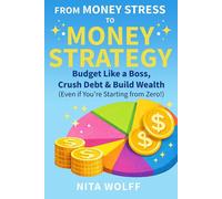 Nita Wolff From Money Stress to Money Strategy (Tascabile)