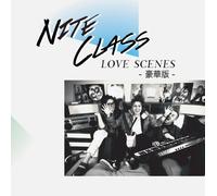 NITE CLASS - Love Scenes-Deluxe Edition
