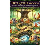 Niti Katha: Puranic Parables For The Growing Heart