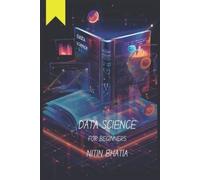Nitin Bhatia Data Science for Beginners: Unlocking the Power of Data (Tascabile)