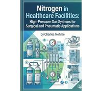 Nitrogen in Healthcare Facilities: High-Pressure Gas Systems for Surgical and Pneumatic Applications