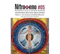 Nitrogeno. L'anatomia sottile dell'uomo. Nuova ediz.. Vol. 5.1: Le strutture invisibili dell’essere