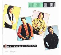 Nitty Gritty Dirt Band - Not Fade Away
