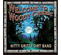 Nitty Gritty Dirt Band - Welcome To Woody Creek