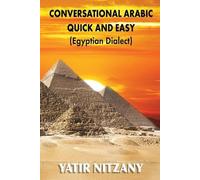 Nitzany Yatir Conversational Arabic Quick and Easy - Egyptian Dialec (Tascabile)