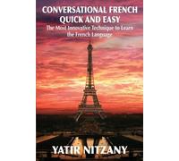Nitzany Yatir Conversational French Quick and Easy (Tascabile)