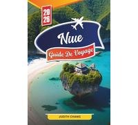NIUE GUIDE DE VOYAGE 2026: Découvrez des joyaux cachés, des monuments historiques, des conseils de voyage et des expériences de vacances inoubliables