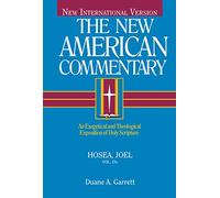 Niv the New American Commentary Hosea, Joel: An Exegetical and Theological Exposition of Holy Scripture (19)
