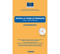 NIVEAU A1 POUR LE FRANCAIS / UN REFERENTIEL LIVRE + CD: (Utilisateur / apprenant élémentaire)