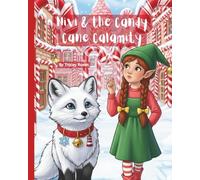 Nivi & the Candy Cane Calamity: Book 6 of the Nivi Adventure Series.