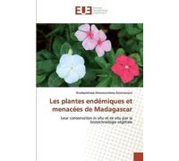 Nivohanintsoa E Les plantes endémiques et menacées de Madagascar: Le (Tascabile)