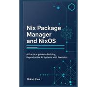 Nix Package Manager and NixOS: A Practical guide to Building Reproducible AI Systems with Precision