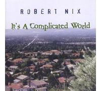 Nix Robert - It's A Complicated World