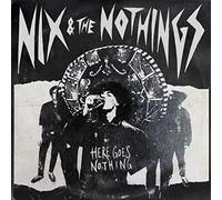 Nix & The Nothings - Here Goes Nothing